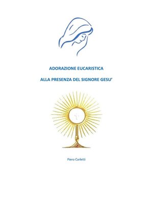cover image of Adorazione eucaristica alla presenza del signore Gesù